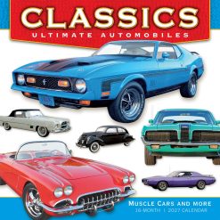 Classics: Ultimate Automobiles Muscle Cars and More 2027 Square Wall Calendar