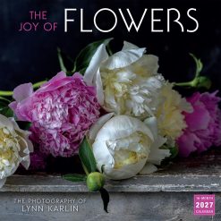 The Joy of Flowers: The Photography of Lynn Karlin 2027 Square Wall Calendar