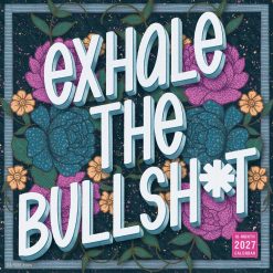 Exhale the Bullsh*t 2027 Square Wall Calendar