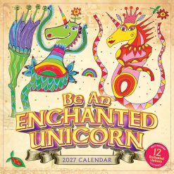 Be an Enchanted Unicorn 2027 Square Wall Calendar