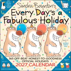Sandra Boynton's Every Day's a Fabulous Holiday 2027 Square Wall Calendar