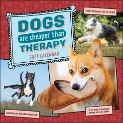 Dogs Are Cheaper Than Therapy 2027 Square Wall Calendar